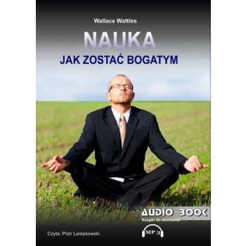 Nauka jak zostać bogatym  Wallace Wattles mp3